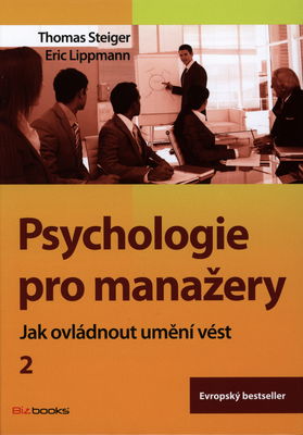 Psychologie pro manažery : jak ovládnout umění vést. [1] /