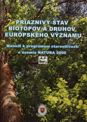 Priaznivý stav biotopov a druhov európskeho významu : manuál k programom starostlivosti o územia NATURA 2000 /
