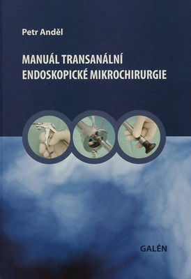 Manuál transanální endoskopické mikrochirurgie /
