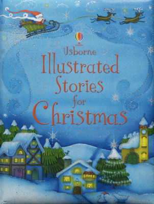 Usborne illustrated stories for Christmas /