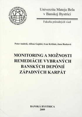 Monitoring a možnosti remediácie vybraných banských depónií Západných Karpát /