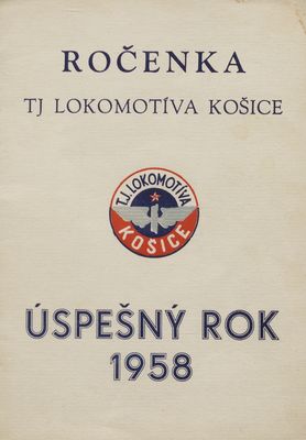 Úspešný rok 1958 : ročenka TJ Lokomotíva Košice /