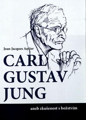 C. G. Jung, aneb, Zkušenost s božstvím /