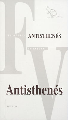 Antisthenés : úvodná štúdia, preklad zlomkov a komentár /