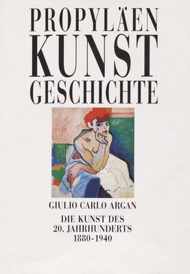 Propyläen Kunstgeschichte : Die Kunst des 20. Jahrhunderts 1880-1940 /