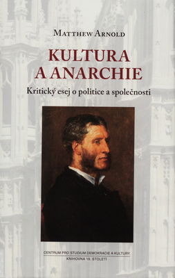 Kultura a anarchie : kritický esej o politice a společnosti /