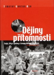 Dějiny přítomnosti. : Eseje, črty a zprávy z Evropy devadesátých let. /
