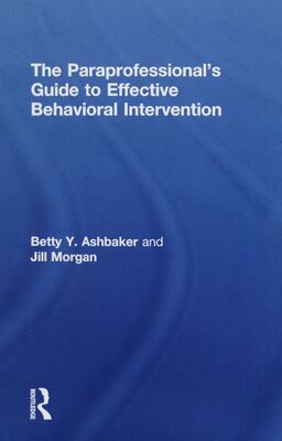 The paraprofessional´s guide to effective behavioral intervention /