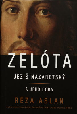 Zelóta : Ježiš Nazaretský a jeho doba /