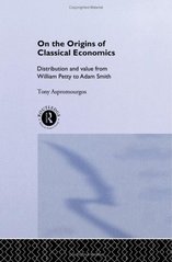 On the origins of classical economics. : Distribution and value from William Petty to Adam Smith. /
