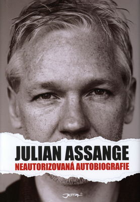 Julian Assange : neautorizovaná autobiografie /