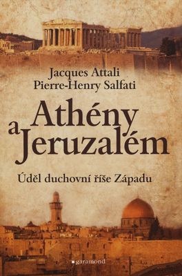 Athény a Jeruzalém : úděl duchovní říše Západu /