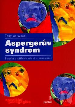 Aspergerův syndrom : porucha sociálních vztahů a komunikace /