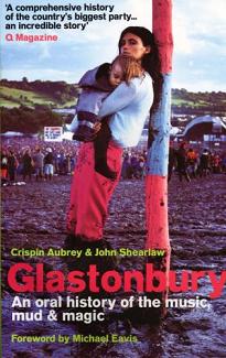 Glastonbury : an oral history of the music, mud and magic /