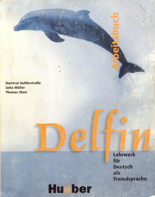 Delfin. Arbeitsbuch : Lehrwerk für Deutsch als Fremdsprache /