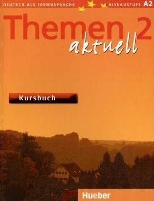 Themen 2 aktuell : Deutsch als Fremdsprache. Niveastufe A2, Kursbuch /