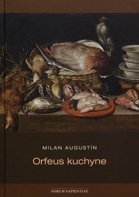 Orfeus kuchyne : osudy kuchárskeho majstra Ondreja Antovszkého a jeho podiel na premene tradičnej slovenskej gastronómie /