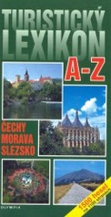 Turistický lexikon A-Z. : Čechy. Morava. Slezsko. /