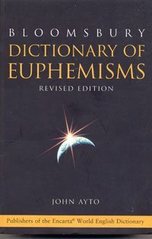 Dictionary of euphemisms /
