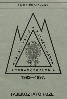 Kárpáti tájak - Kárpáti házak : túramozgalom 1993-1997 : tájékoztató füzet /