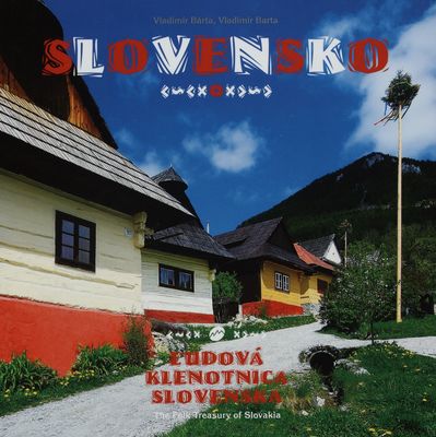 Ľudová klenotnica Slovenska : The folk treasury of Slovakia /