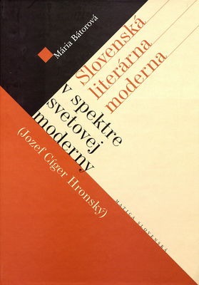 Slovenská literárna moderna v spektre svetovej moderny (Jozef Cíger Hronský) /