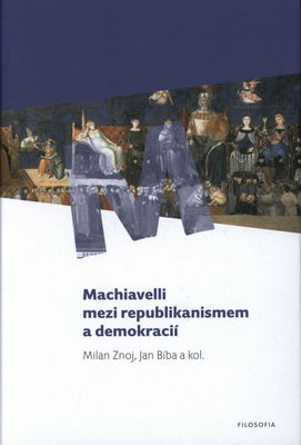 Machiavelli mezi republikanismem a demokracií /