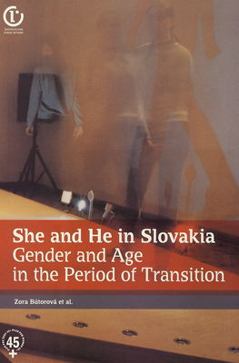 She and he in Slovakia : gender and age in the period of transition /