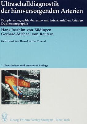 Ultraschalldiagnostik der hirnversorgenden Arterien : Dopplersonographie der extra- und intrakraniellen Arterien, Duplexsonographie /