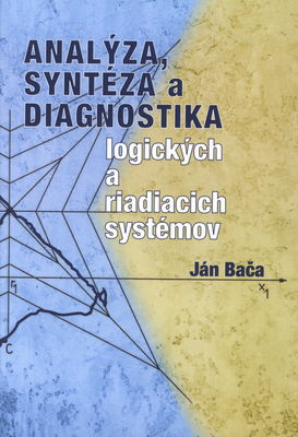 Analýza, syntéza a diagnostika logických a riadiacich systémov /