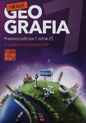 Hravá geografia 7 : pracovný zošit pre 7. ročník ZŠ /