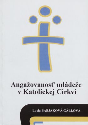 Angažovanosť mládeže v Katolíckej Cirkvi : dizertačná práca /