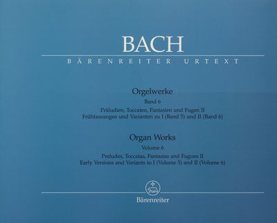 Orgelwerke Frühfassungen und Varianten zu I (Band 5) und II (Band 6). Band 6, Präludien, Toccaten, Fantasien und Fugen II /