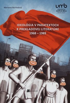 Ideológia v paratextoch k prekladovej literatúre 1968-1989 /