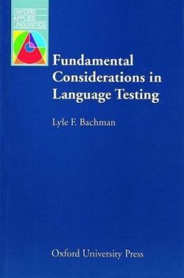 Fundamental considerations in language testing /