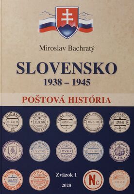 Slovensko 1938-1945 : poštová história. Zväzok 1 /