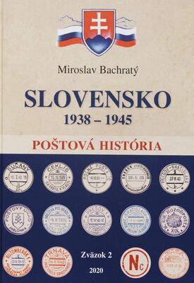 Slovensko 1938-1945 : poštová história. Zväzok 2 /