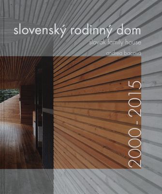 Slovenský rodinný dom 2000-2015 /