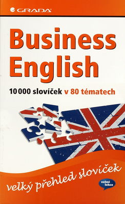 Business English : 10 000 slovíček v 80 tématech /
