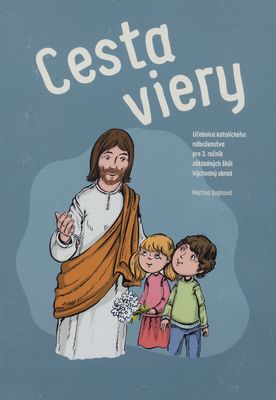 Cesta viery : učebnica katolíckeho náboženstva pre 3. ročník základných škôl : východný obrad /