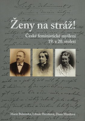 Ženy na stráž! : české feministické myšlení 19. a 20. století /