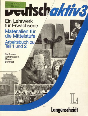 Deutsch aktiv : ein Lehrwerk für Erwachsene : Materialien für die Mittelstufe : Arbeitsbuch zum Teil 1 und 2. 3 /