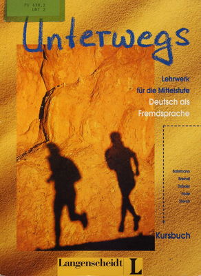 Unterwegs : Lehrwerk für die Mittelstufe : Deutsch als Fremdsprache : Kursbuch /