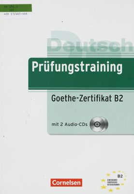 Deutsch Prüfungstraining : Goethe-Zertifikat B2 /