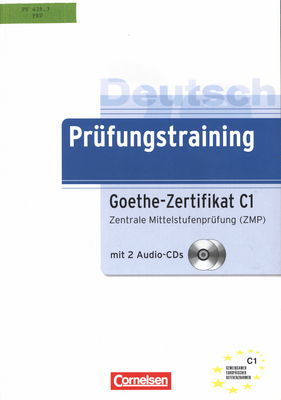Prüfungstraining : Goethe-Zertifikat C1 (ZMP) : Zentrale Mittelstufenprüfung (ZMP) /
