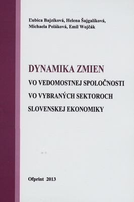 Dynamika zmien vo vedomostnej spoločnosti vo vybraných sektoroch slovenskej ekonomiky /
