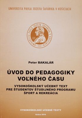 Úvod do pedagogiky voľného času : vysokoškolský učebný text pre študentov študijného programu Šport a rekreácia /