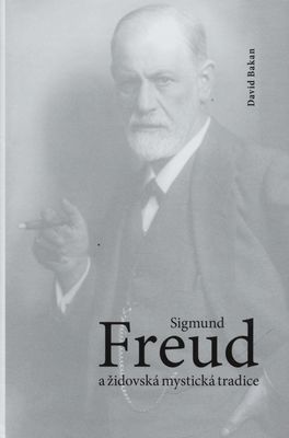 Sigmund Freud a židovská mystická tradice /