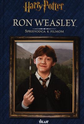 Harry Potter : Ron Weasley: sprievodca k filmom /