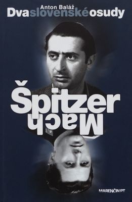 Dva slovenské osudy Špitzer - Mach /